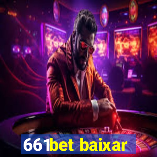 661bet baixar